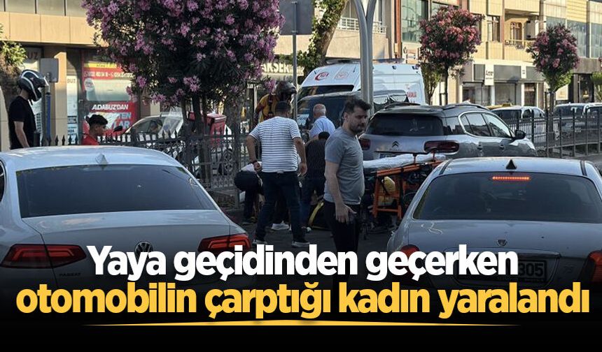 Yaya geçidinden geçerken otomobilin çarptığı kadın yaralandı