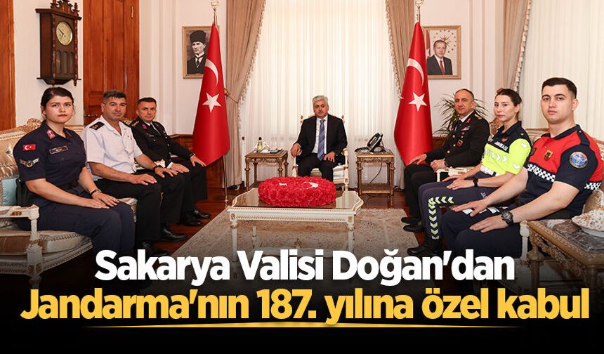 Sakarya Valisi Doğan'dan Jandarma'nın 187. yılına özel kabul