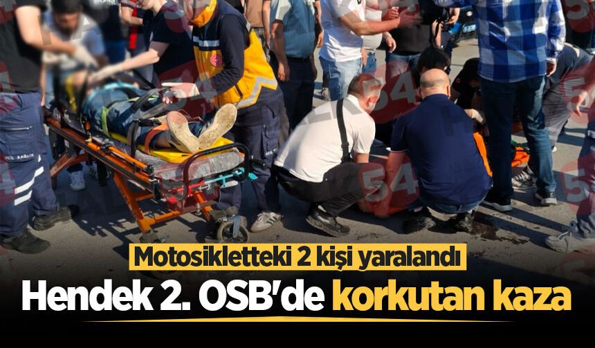 Hendek 2. OSB'de motosiklet otomobile çarptı: 2 kişi yaralandı