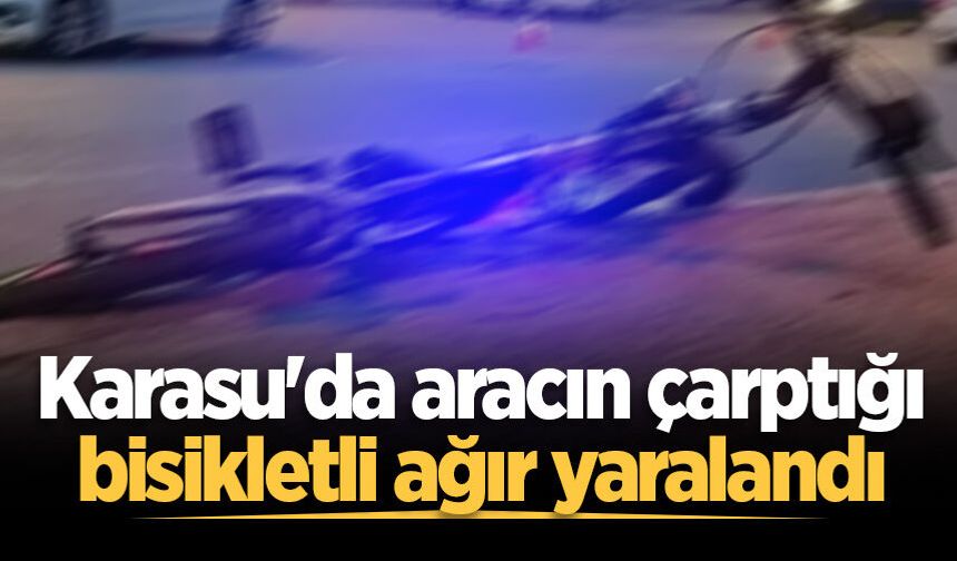 Karasu'da aracın çarptığı bisikletli ağır yaralandı