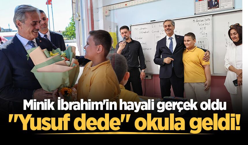 Minik İbrahim'in hayali gerçek oldu: "Yusuf dede" okula geldi!