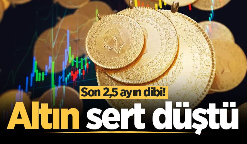 Altın sert düştü: Son 2,5 ayın dibi!