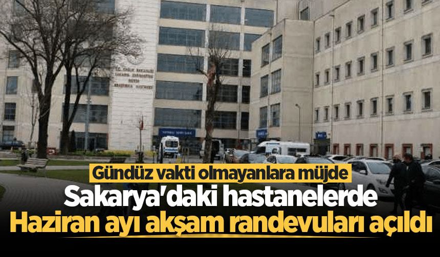 Sakarya’da Haziran ayı mesai dışı poliklinik takvimi açıklandı