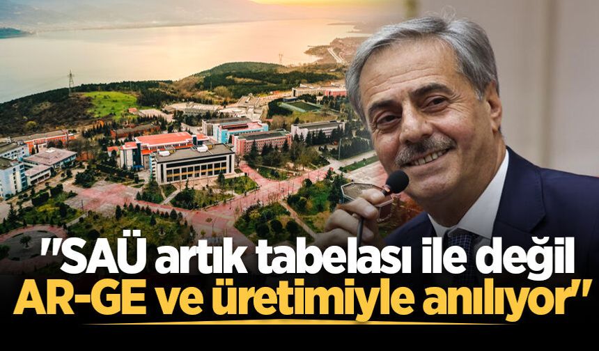 Alemdar: "SAÜ artık tabelası ile değil AR-GE ve üretimiyle anılıyor"