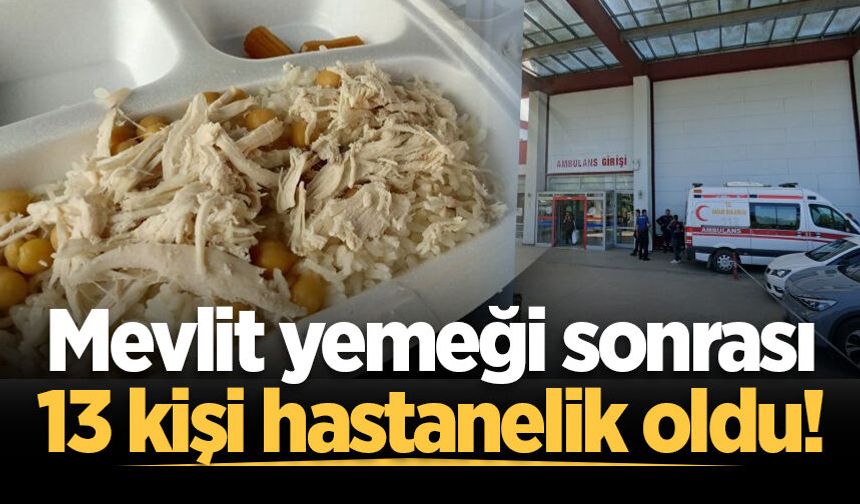 Hendek'te mevlit yemeği sonrası 13 kişi hastanelik oldu!
