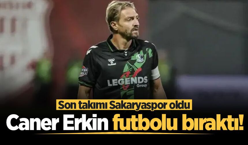 Caner Erkin, 37 yaşında futbolu bıraktı