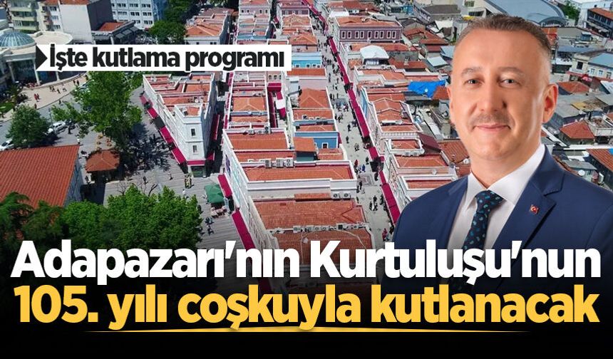 Adapazarı'nın Kurtuluşu'nun 105. yılı coşkuyla kutlanacak