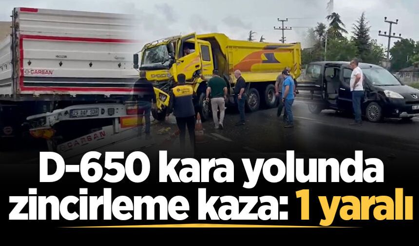 D-650 kara yolunda zincirleme kaza: 1 yaralı