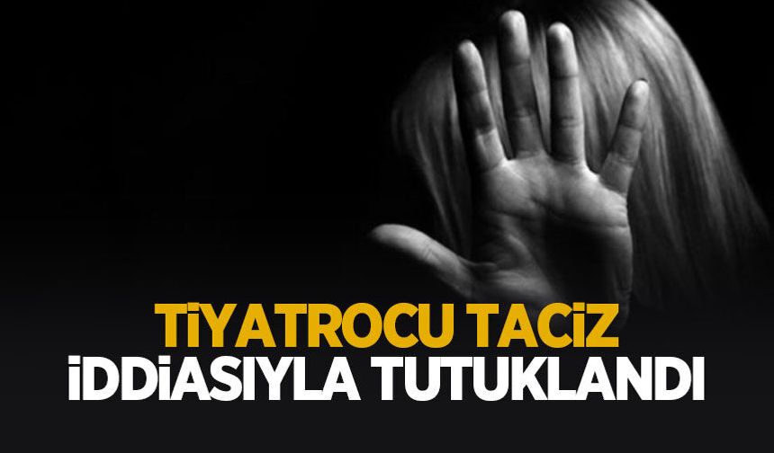 Akyazı’da tiyatro yöneticisi taciz iddiasıyla tutuklandı