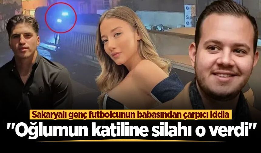 Sakaryalı genç futbolcunun babasından çarpıcı iddia: "Oğlumun katiline silahı o verdi"