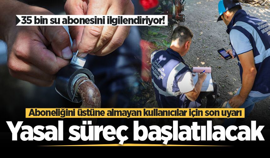 35 bin su abonesini ilgilendiriyor! Aboneliğini üstüne almayan kullanıcılar için son uyarı: Yasal süreç başlatılacak