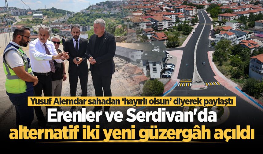 Erenler ve Serdivan'da alternatif iki yeni güzergâh açıldı