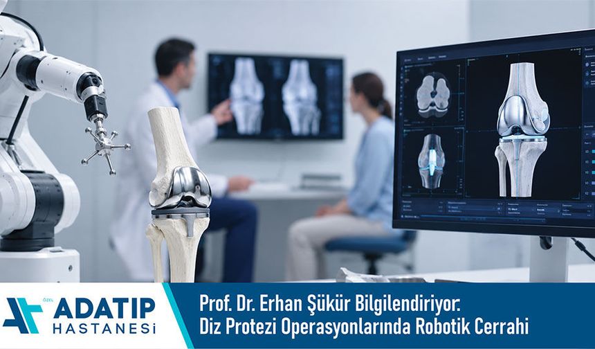 Prof. Dr. Erhan Şükür bilgilendiriyor: Diz protezi operasyonlarında robotik cerrahi