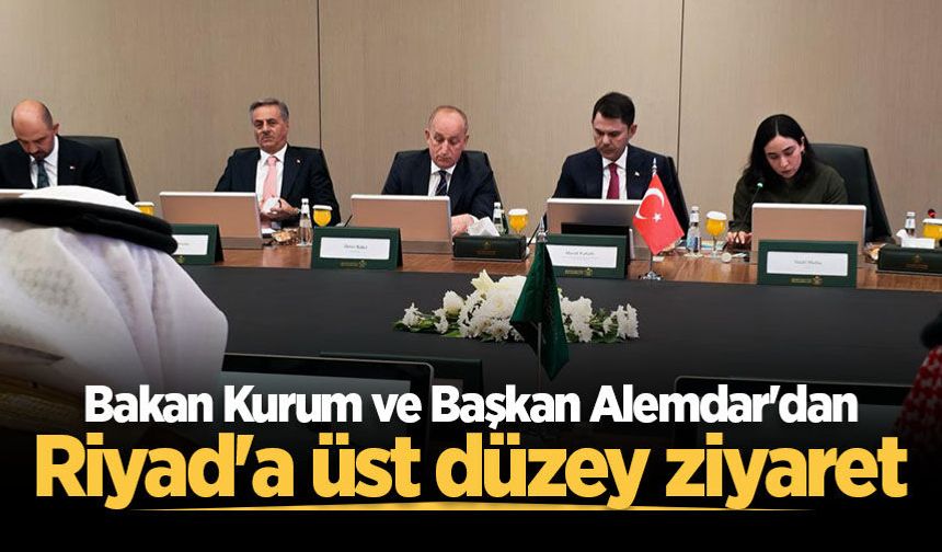 Bakan Kurum ve Başkan Alemdar'dan Riyad'a üst düzey ziyaret