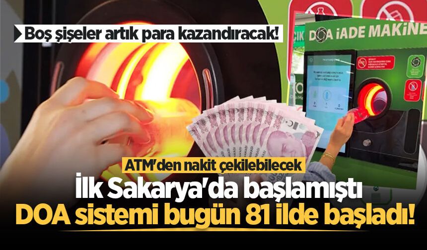 İlk Sakarya'da başlamıştı, DOA sistemi bugün 81 ilde başladı! ATM'den nakit çekilebilecek