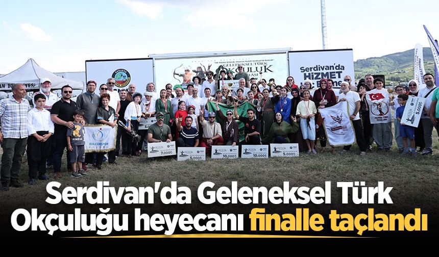 Serdivan'da Geleneksel Türk Okçuluğu heyecanı finalle taçlandı