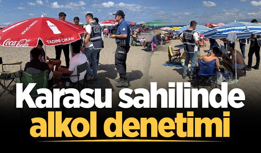 Polisten Karasu sahilinde alkol denetimi