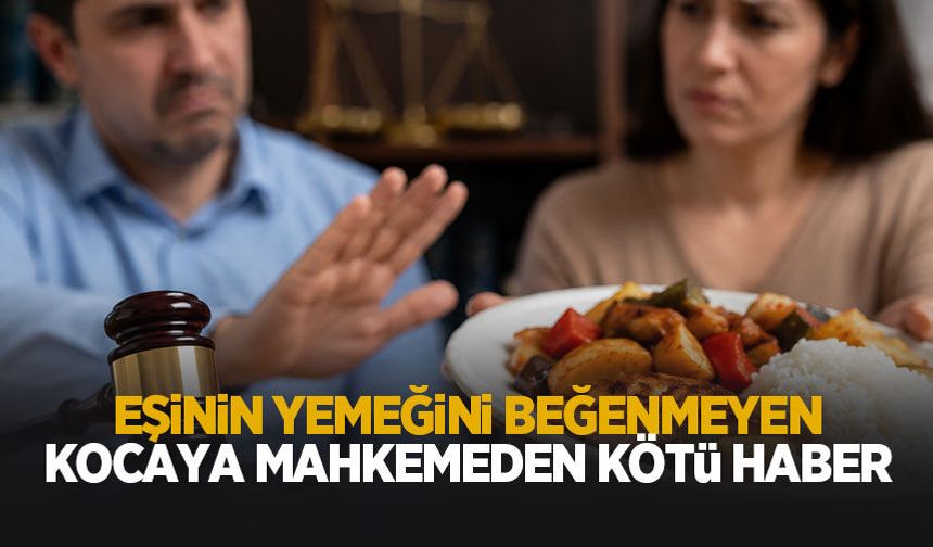 Eşinin yemeklerine hakaret eden koca için karar
