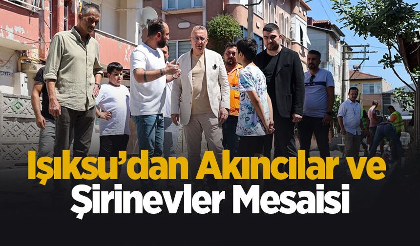 Mutlu Işıksu Akıncılar ve Şirinevler’de vatandaşlarla buluştu