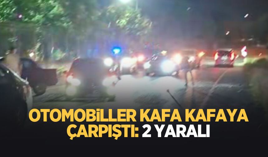Otomobiller kafa kafaya çarpıştı