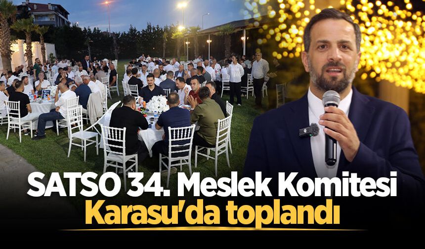 SATSO 34. Meslek Komitesi Karasu'da toplandı