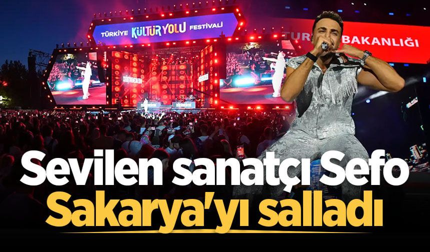 Sevilen sanatçı Sefo Sakarya'yı salladı