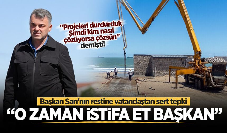 Vatandaşa rest çeken Başkan Sarı'ya tepki: "O zaman istifa et başkan"