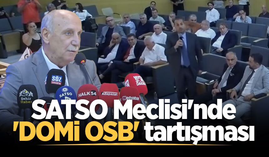 SATSO Meclisi'nde 'DOMİ OSB' tartışması