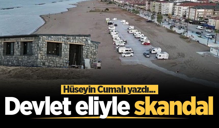 Hüseyin Cumalı yazdı: Devlet eliyle skandal