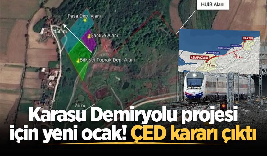 Karasu Demiryolu projesi için yeni ocak! ÇED kararı çıktı