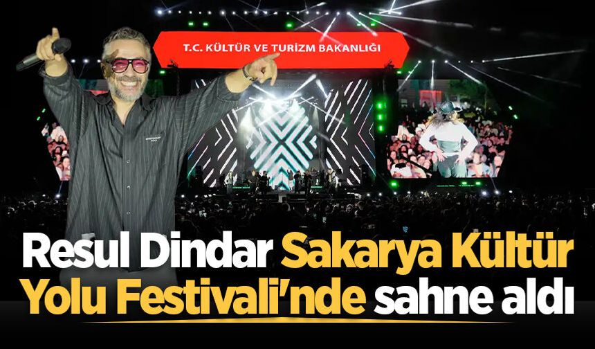 Resul Dindar Sakarya Kültür Yolu Festivali'nde sahne aldı