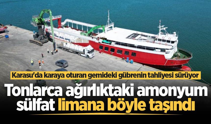 Karasu'da karaya oturan gemideki gübrenin tahliyesi sürüyor: İlk tur yük Karasu Limanı'na boşaltıldı