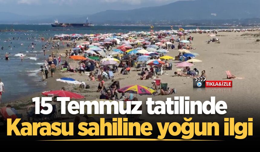 15 Temmuz tatilinde Karasu sahiline yoğun ilgi