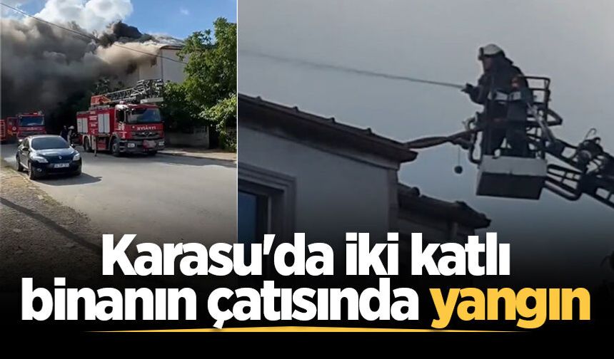 Karasu'da iki katlı binanın çatısında yangın