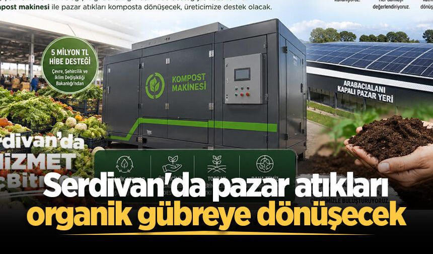 Serdivan'da pazar atıkları organik gübreye dönüşecek