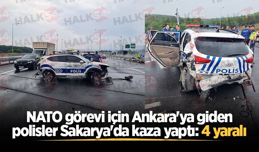 NATO görevi için Ankara'ya giden polisler Sakarya'da kaza yaptı: 4 yaralı
