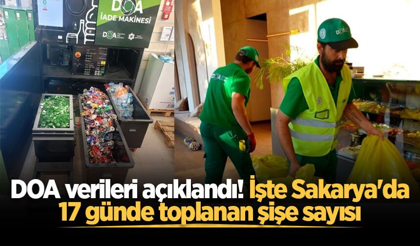 DOA verileri açıklandı: Sakarya'da 17 günde kaç şişe toplandı?