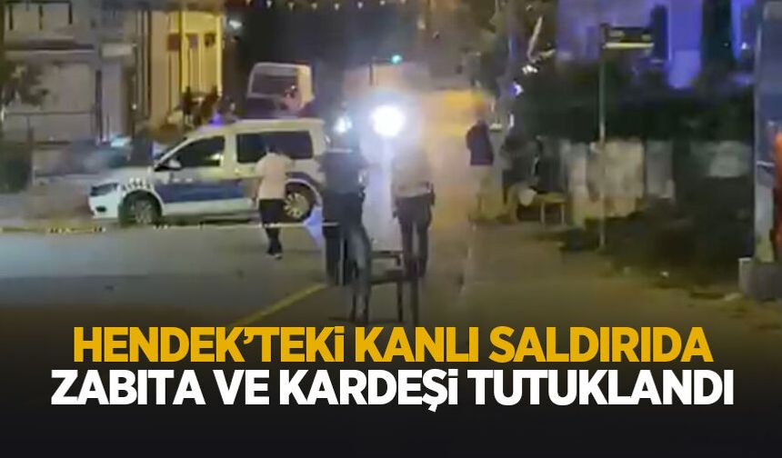 Hendek'teki kanlı saldırıda 2 tutuklama