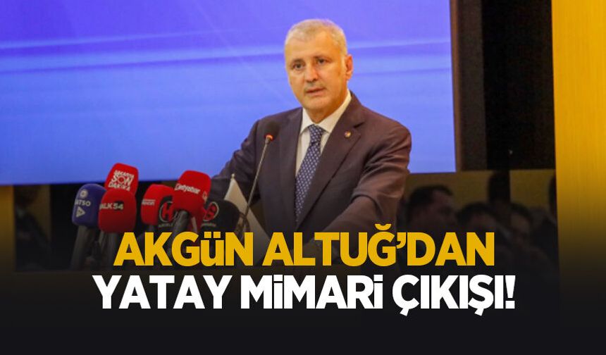 Altuğ’dan yatay mimari çağrısı: Bu inattan vazgeçmemiz gerekiyor