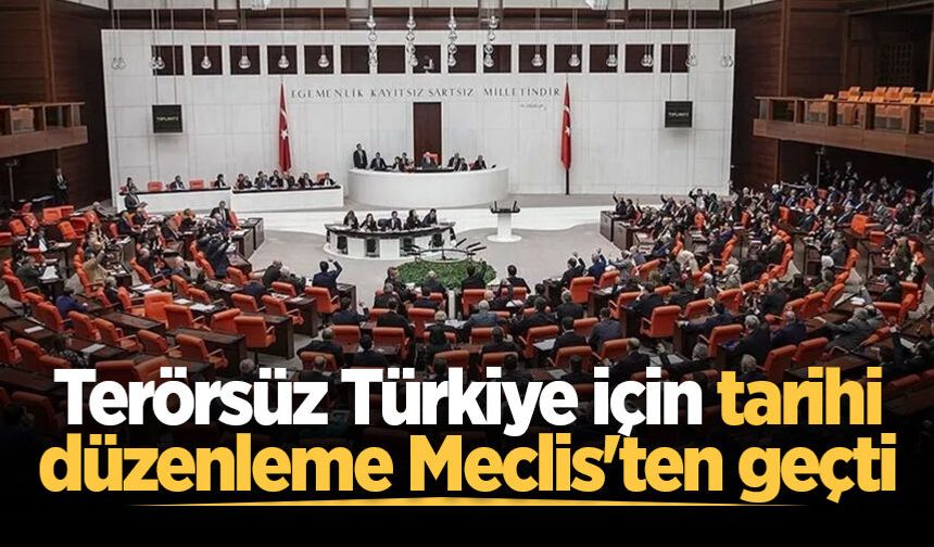 Terörsüz Türkiye Yasası TBMM'den geçti