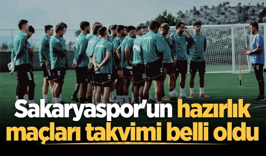 Sakaryaspor'un hazırlık maçları takvimi belli oldu