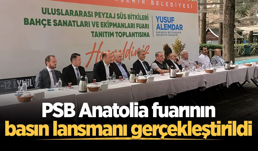 PSB Anatolia fuarının basın lansmanı gerçekleştirildi
