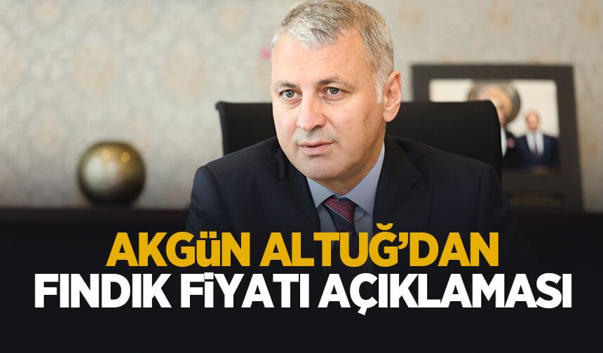SATSO Başkanı Altuğ'dan fındık fiyatı açıklaması