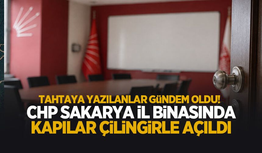 CHP Sakarya’da şaşırtan görüntü! Kapılar çilingirle açıldı