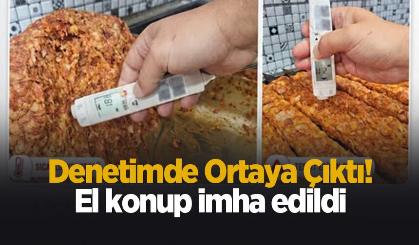 Denetimde şok! İmha edildi