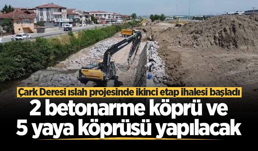 Çark Deresi ıslah projesinde ikinci etap ihalesi başladı: 2 betonarme köprü ve 5 yaya köprüsü yapılacak