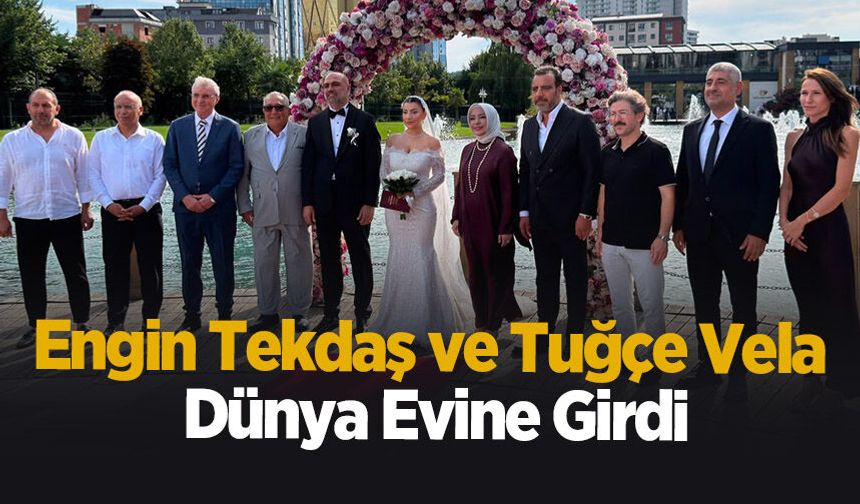 Engin Tekdaş ve Tuğçe Vela Dünya evine girdi