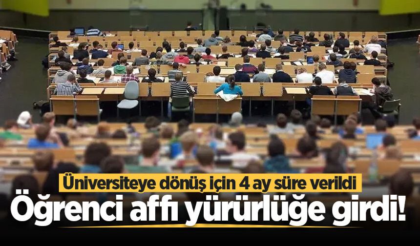 Resmi Gazete'de yayımlandı: Öğrenci affı yürürlüğe girdi