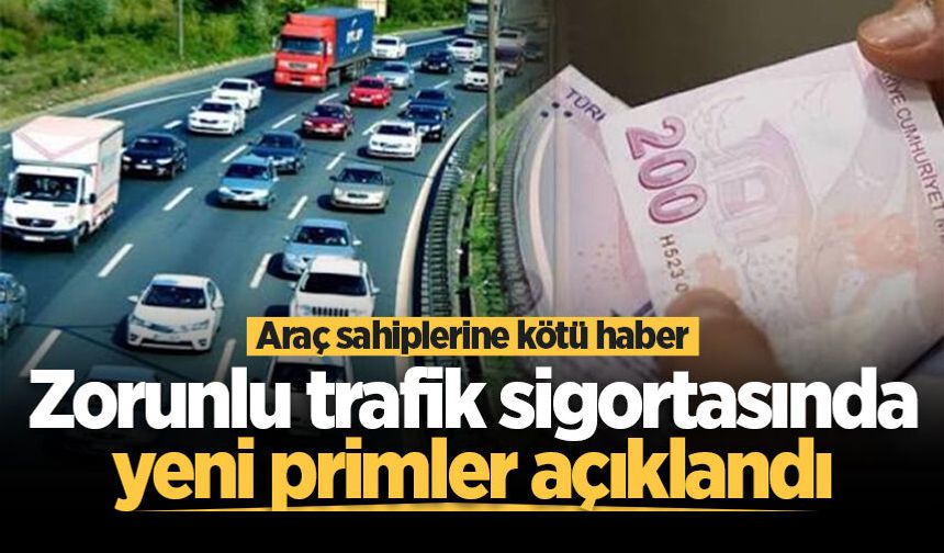 Araç sahiplerine kötü haber: Zorunlu trafik sigortasında yeni primler açıklandı