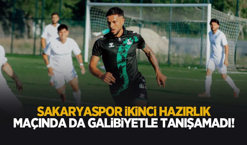 Sakaryaspor’dan ikinci hazırlık maçında 1-1’lik sonuç